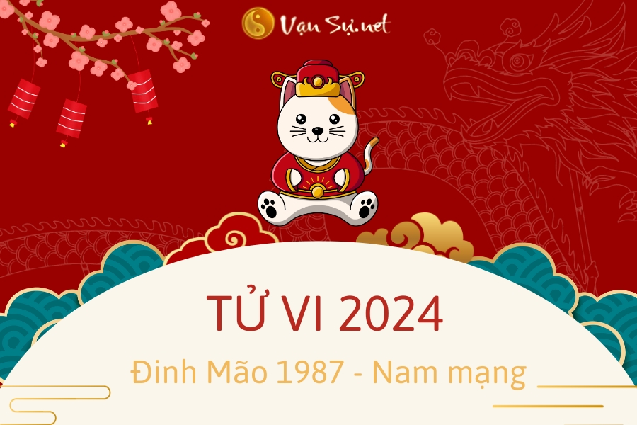 tu-vi-2024-dinh-mao-1987-nam